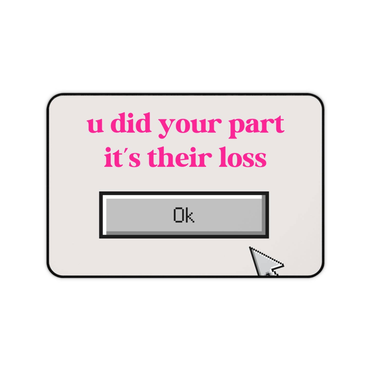 Protocol MB-001: Their Loss - Desk Mat