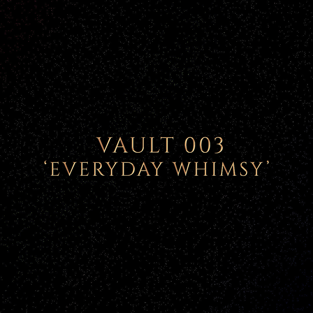 Vault 003: Everyday Whimsy