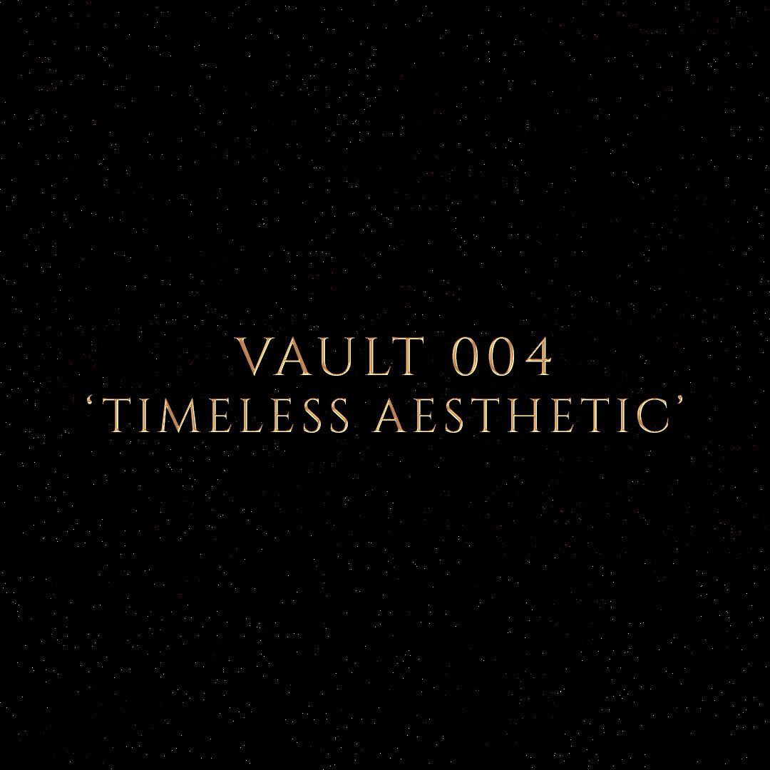 Vault 004: Timeless Aesthetic